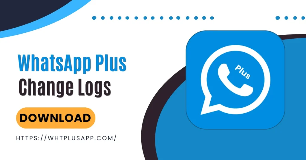 WhatsApp Plus Change Logs