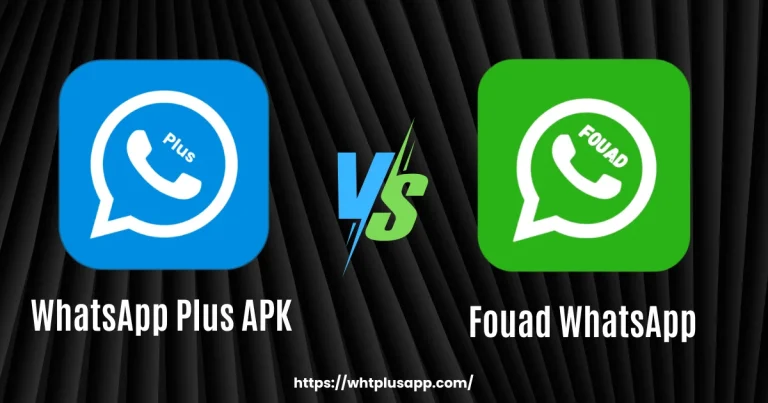 WhatsApp Plus vs Fouad WhatsApp